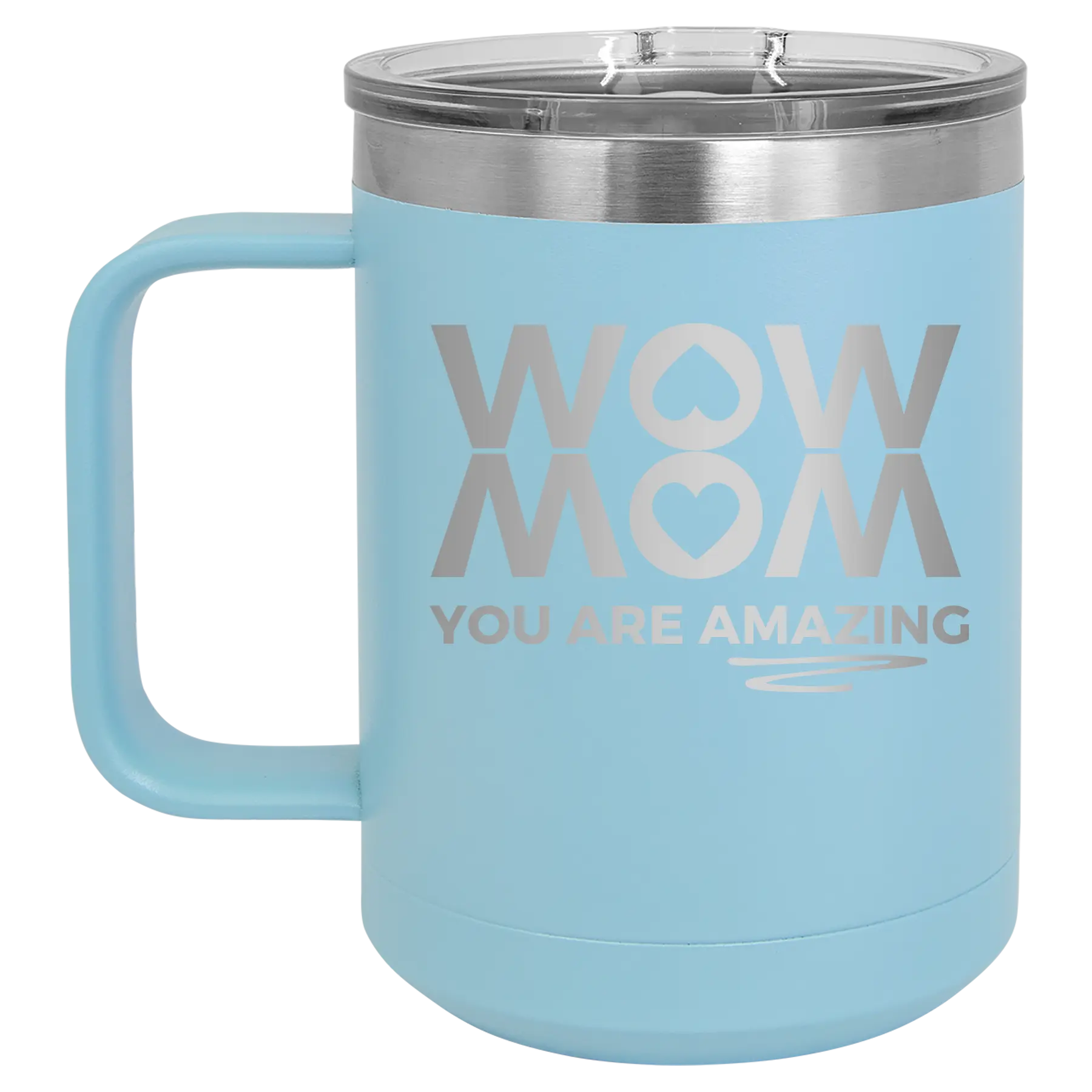 Wow Mom You Are Amazing 15 oz Mug | Light Blue