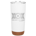 Wow Mom You Are Amazing 20 oz Tumbler | White