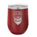Awesome Dads have Tattoos and Beards Wine Cup | Maroon