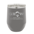 Grow What Your Father Gave You Wine Cup | Dark Gray