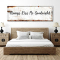 Always Kiss Me Goodnight Sign