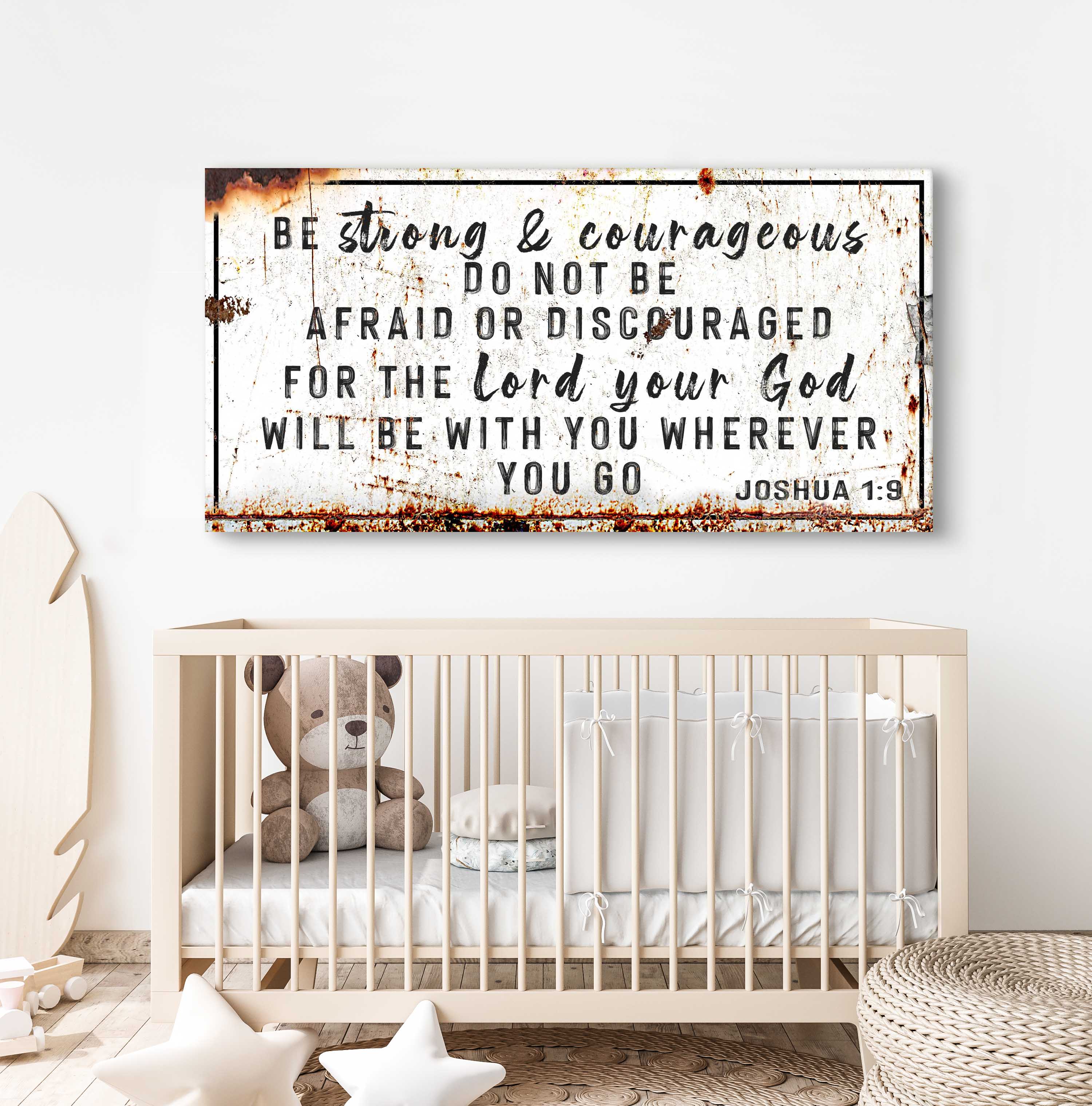 Joshua 1:9 - Be Strong And Courageous Sign