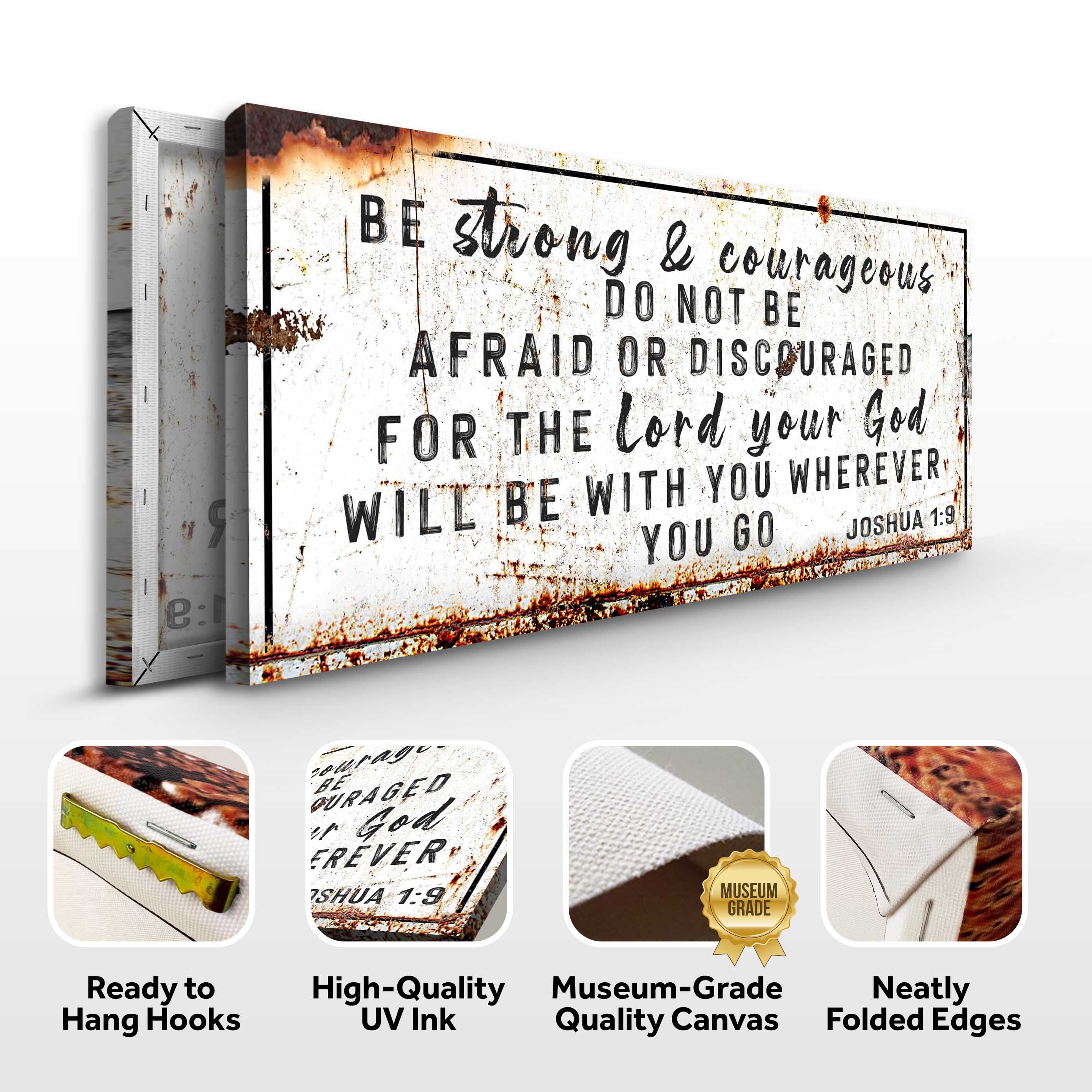 Joshua 1:9 - Be Strong And Courageous Sign