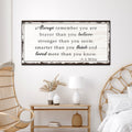 Always Remember You Are Braver Than You Believe Sign