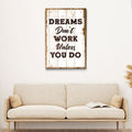 Dreams Don't Work Unless You Do Sign III