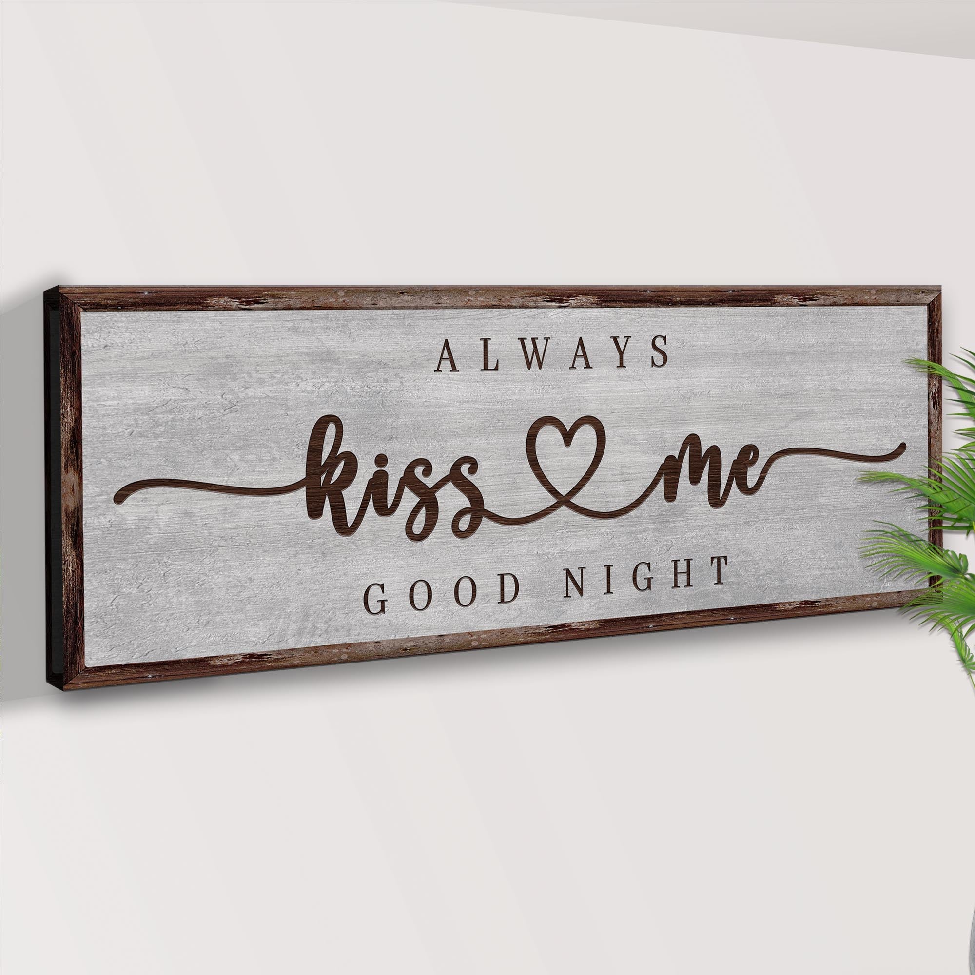 Always Kiss Me Goodnight Sign III