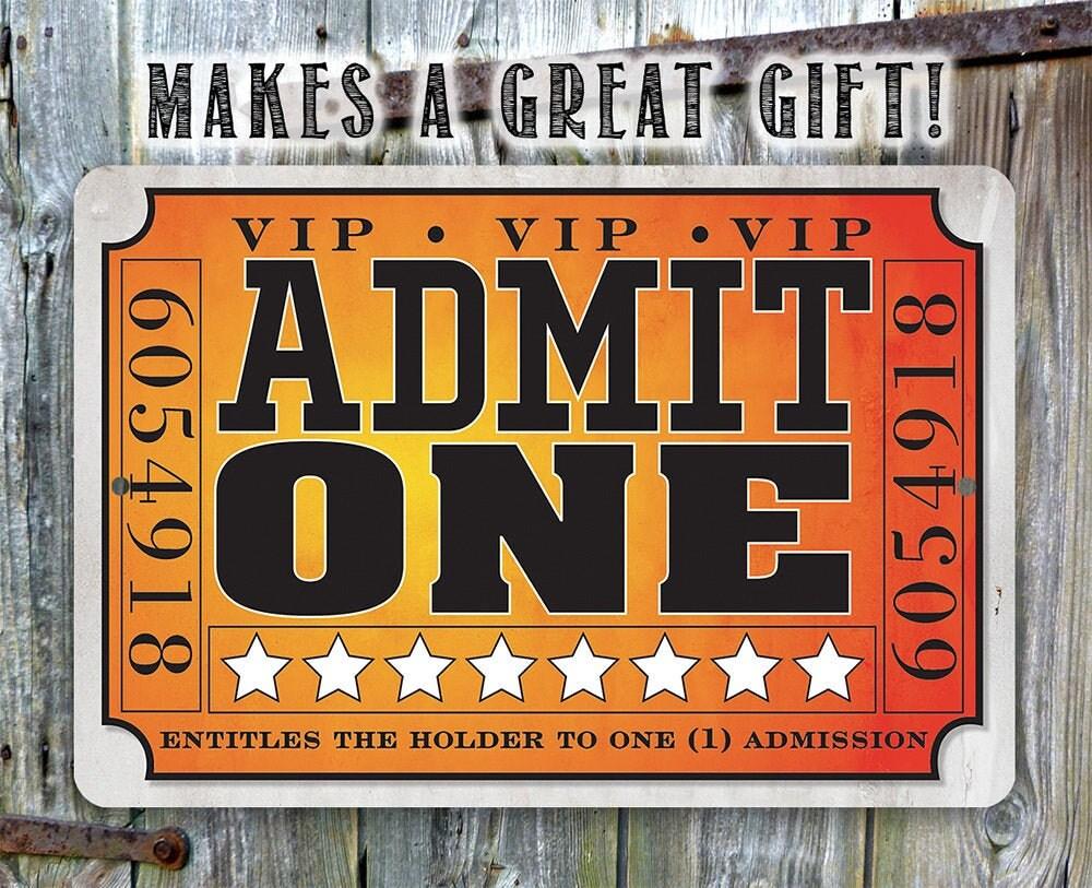 Admit One Ticket -Metal Sign