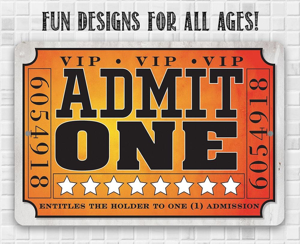Admit One Ticket -Metal Sign