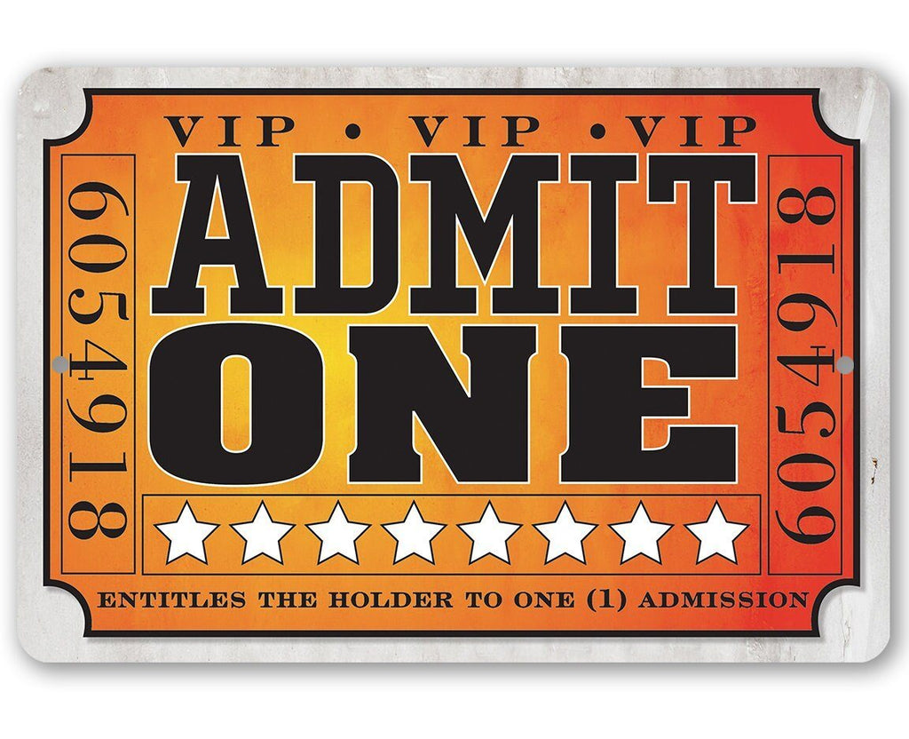 Admit One Ticket -Metal Sign