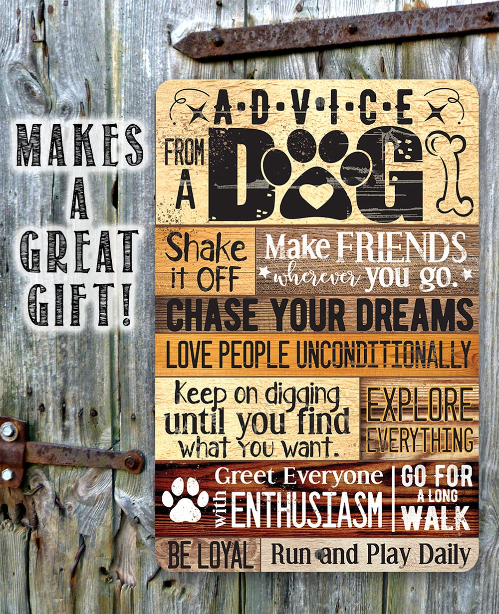 Advice From A Dog - Metal Sign