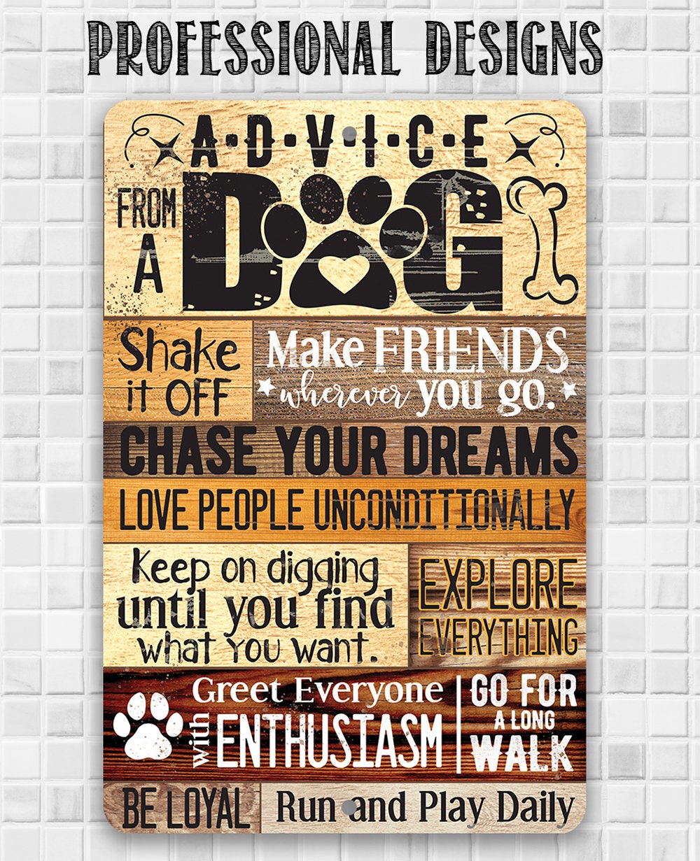 Advice From A Dog - Metal Sign