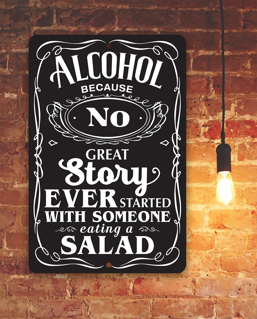Alcohol Because - Metal Sign