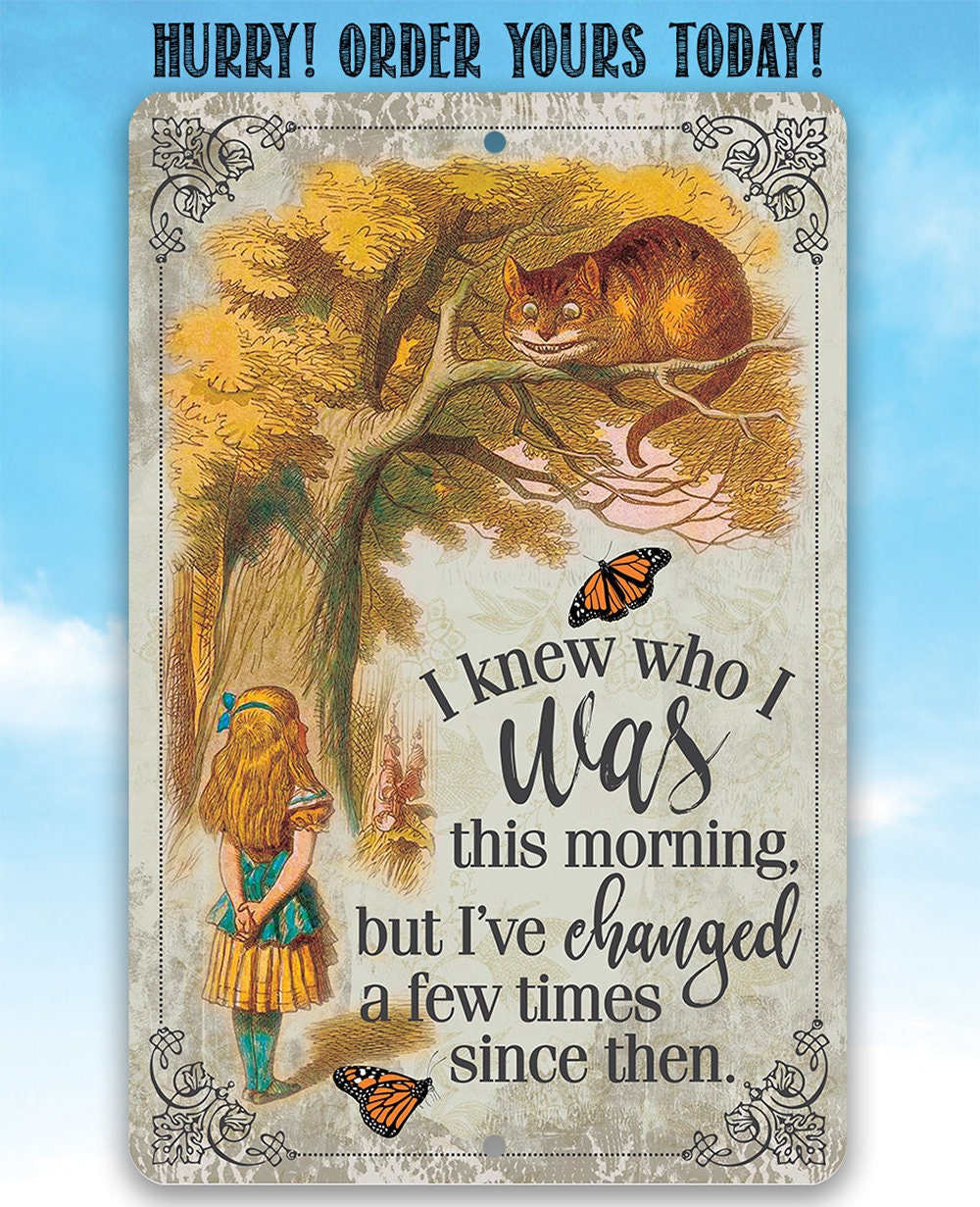 Alice in Wonderland - I Knew Who I Was This Morning - Metal Sign