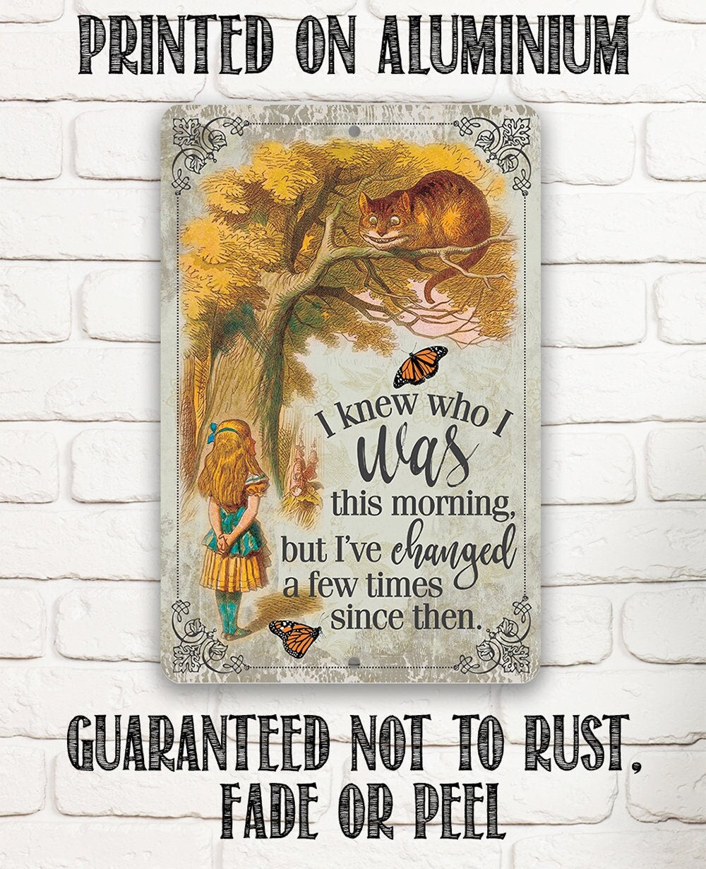 Alice in Wonderland - I Knew Who I Was This Morning - Metal Sign