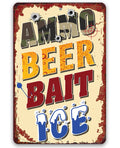 Ammo, Beer, Bait, and Ice - Metal Sign