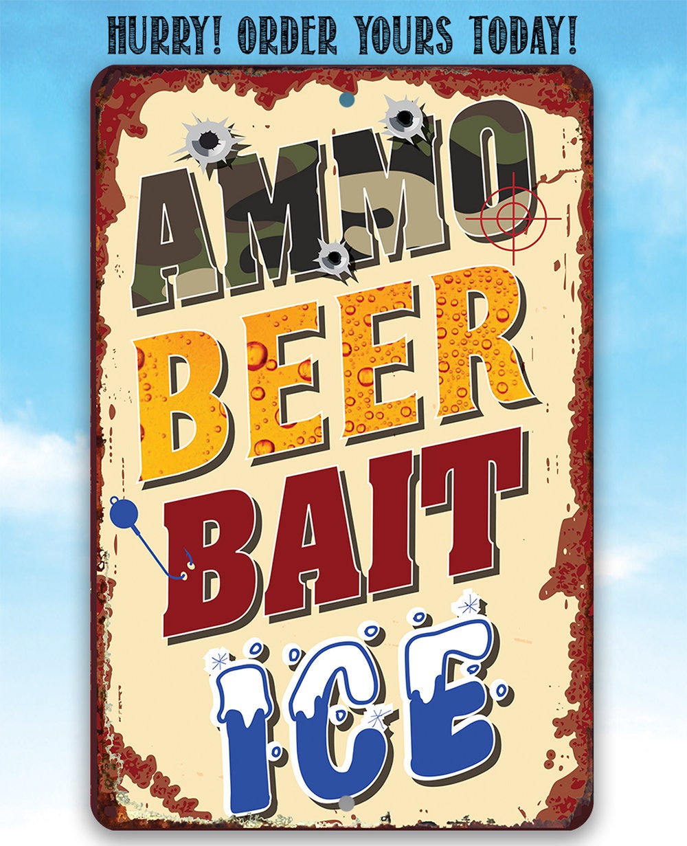 Ammo, Beer, Bait, and Ice - Metal Sign