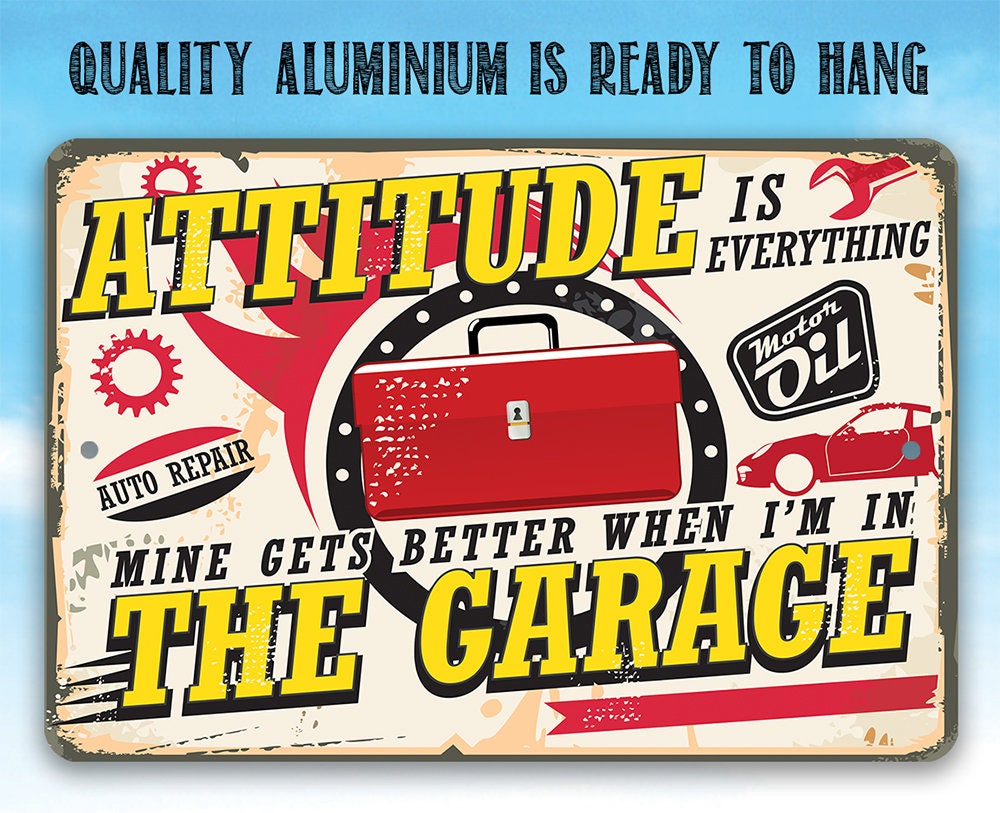 Attitude Gets Better When I'm In The Garage - Metal Sign