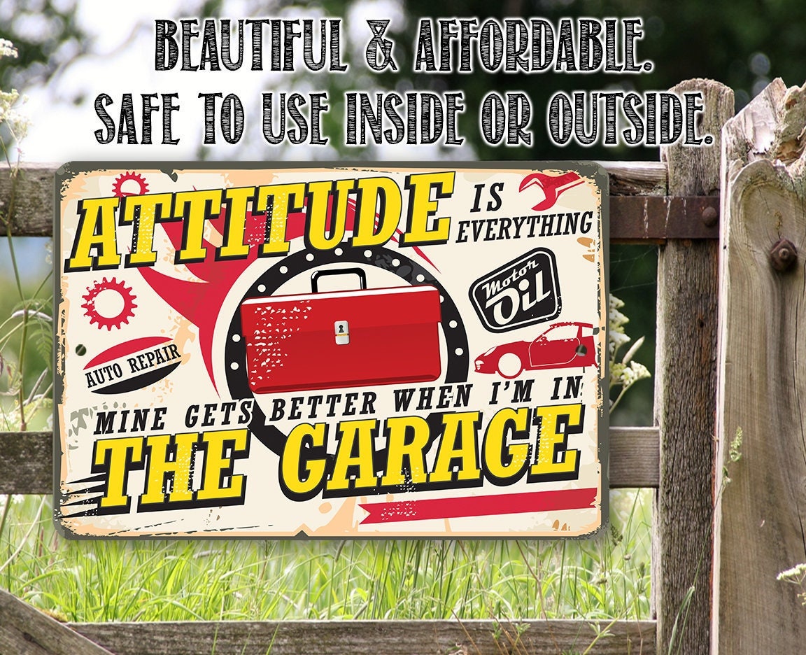 Attitude Gets Better When I'm In The Garage - Metal Sign