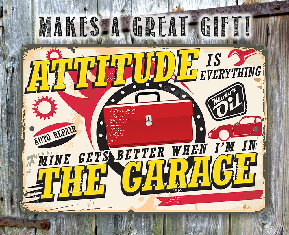 Attitude Gets Better When I'm In The Garage - Metal Sign