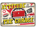Attitude Gets Better When I'm In The Garage - Metal Sign