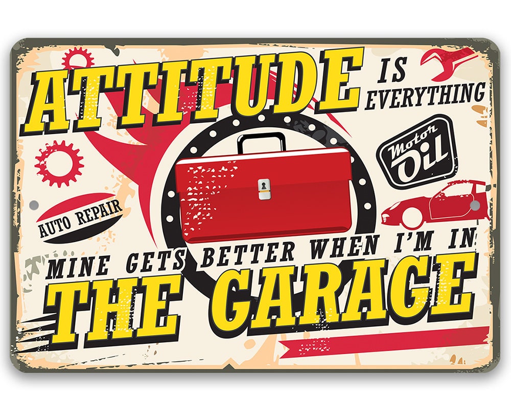 Attitude Gets Better When I'm In The Garage - Metal Sign
