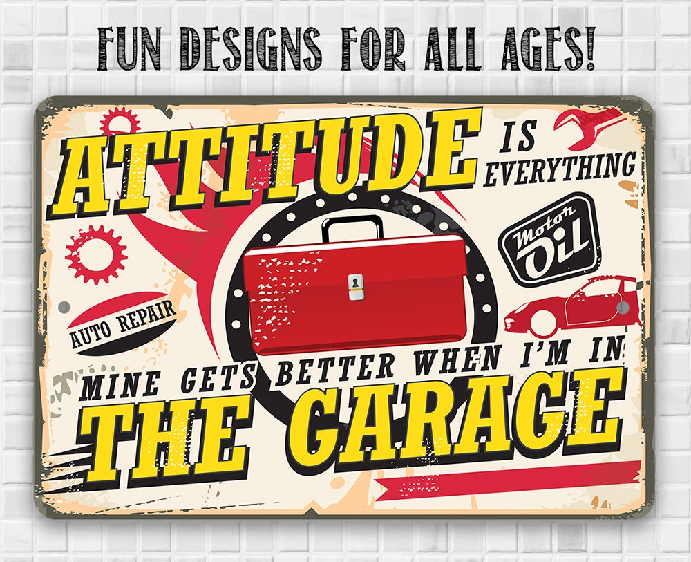 Attitude Gets Better When I'm In The Garage - Metal Sign