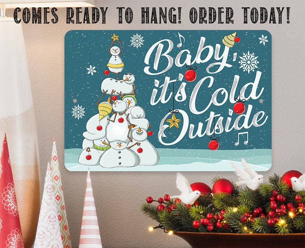 Baby It's Cold Outside - Metal Sign