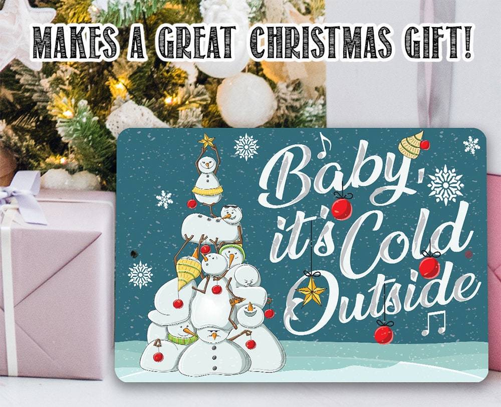 Baby It's Cold Outside - Metal Sign