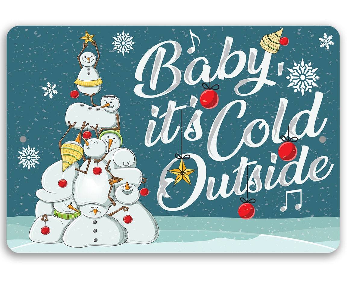 Baby It's Cold Outside - Metal Sign
