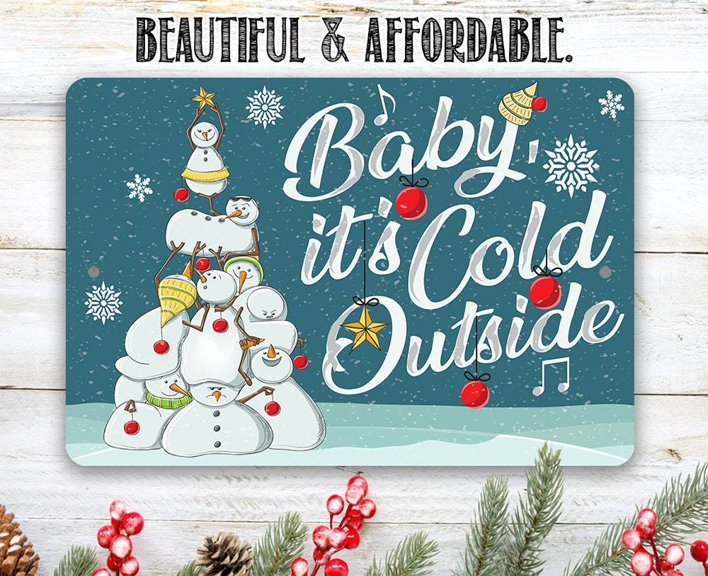 Baby It's Cold Outside - Metal Sign