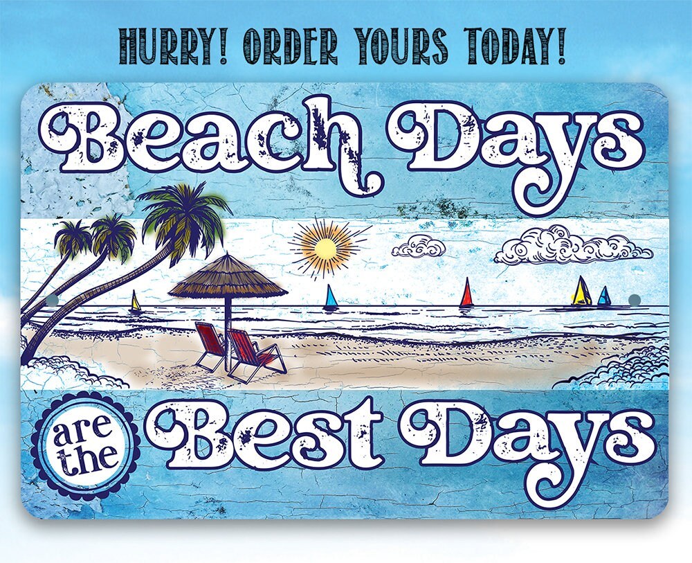 Beach Days are the Best Days - Metal Sign