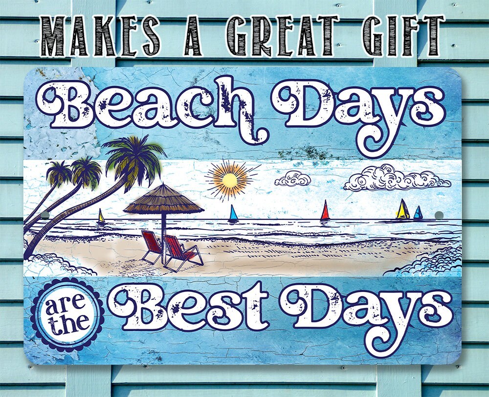 Beach Days are the Best Days - Metal Sign