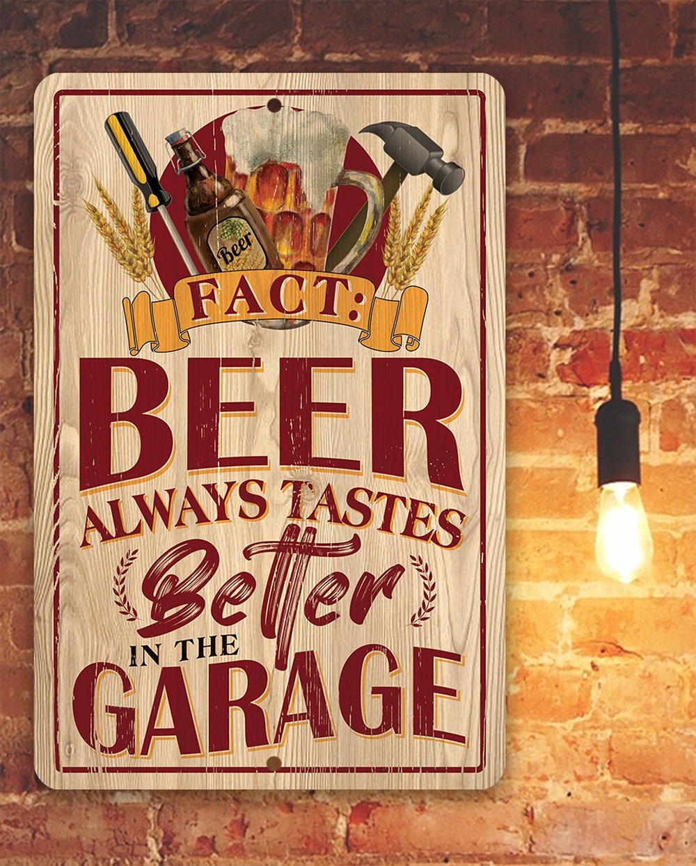 Beer Always Tastes Better in the Garage - Metal Sign