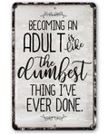 Being An Adult - Metal Sign