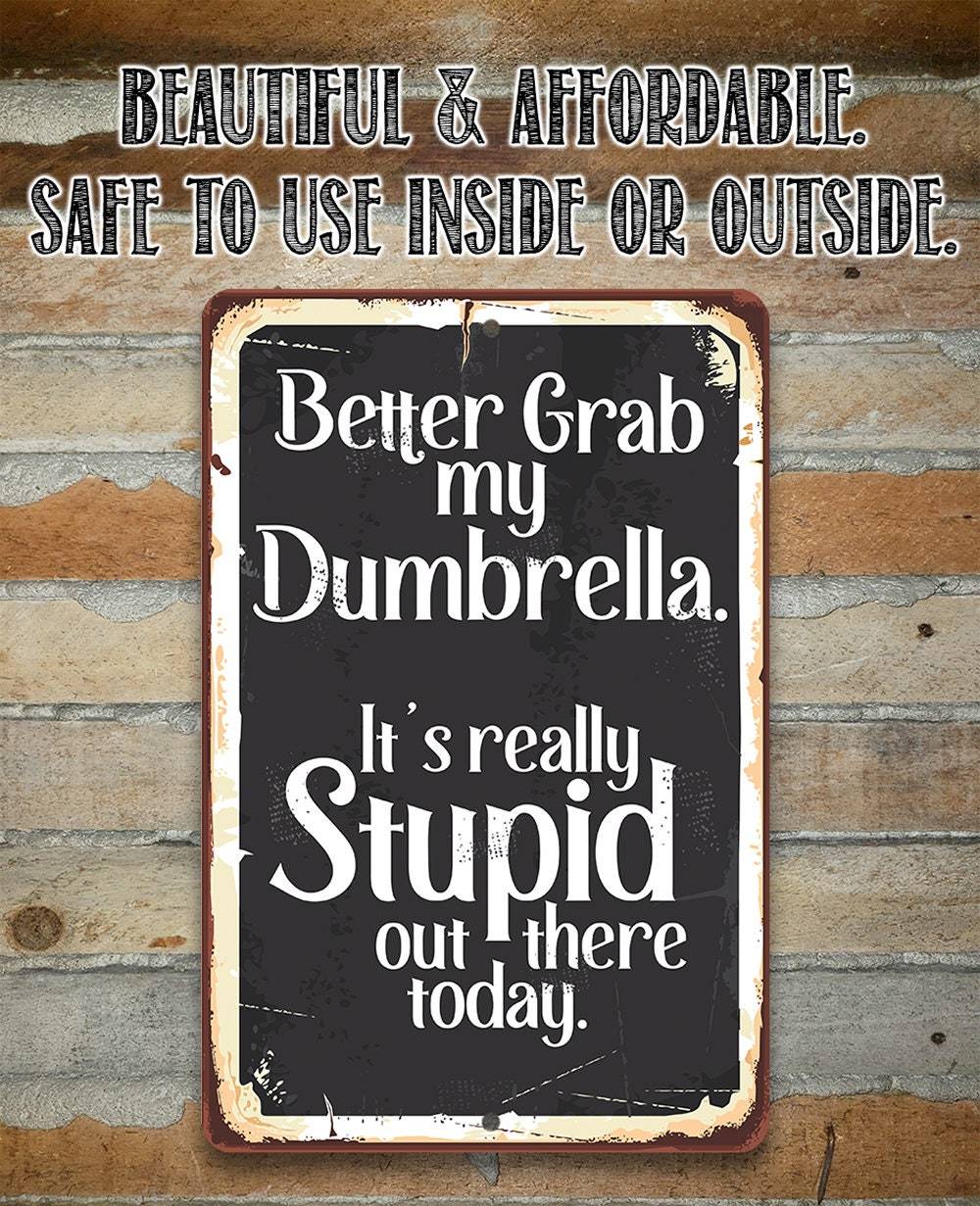 Better Grab My Dumbrella - Metal Sign