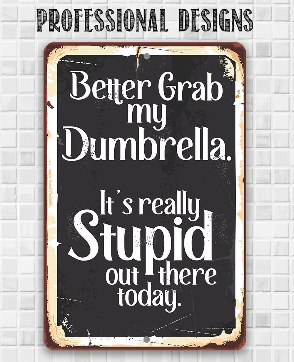 Better Grab My Dumbrella - Metal Sign