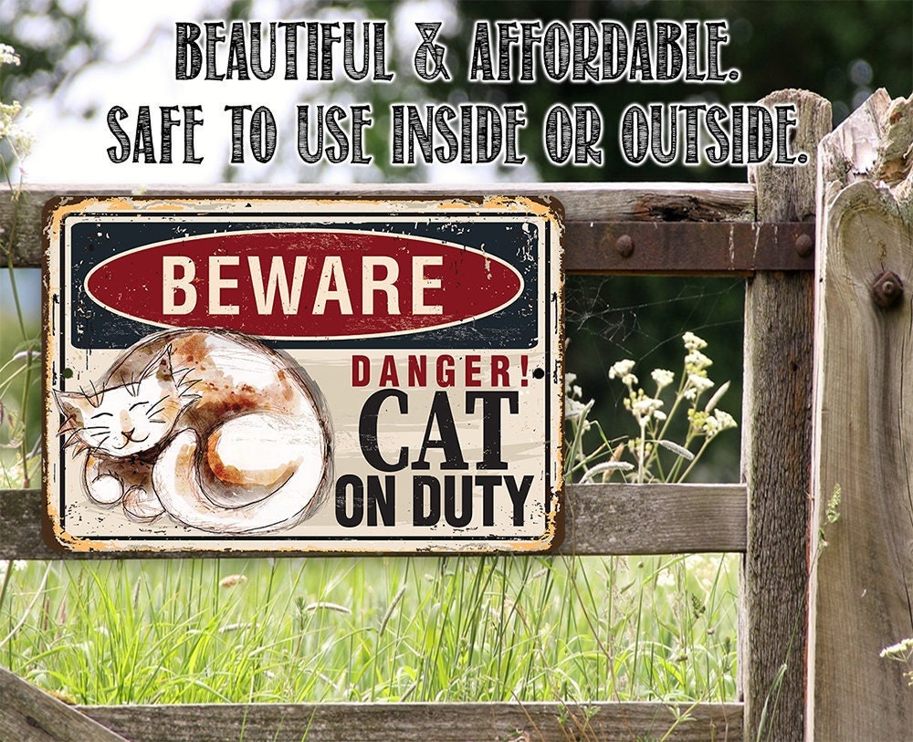 Beware, Danger! Cat on Duty - Metal Sign