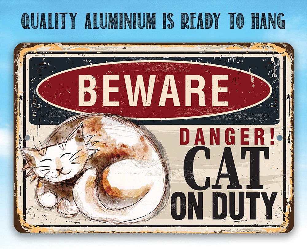 Beware, Danger! Cat on Duty - Metal Sign