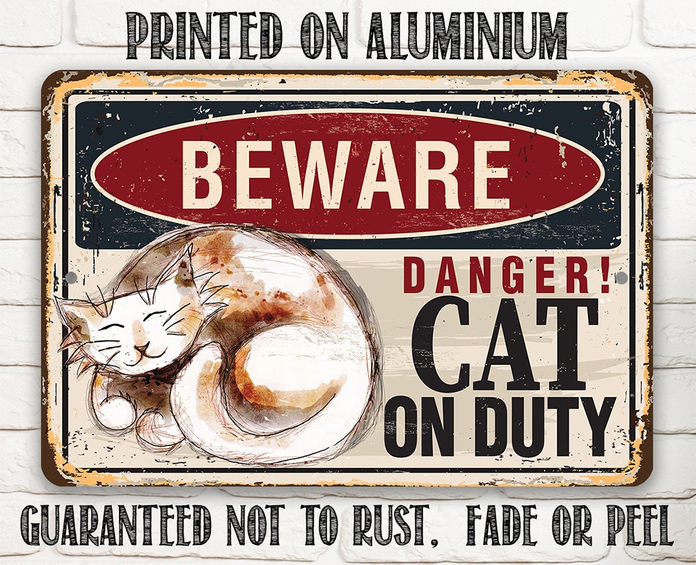 Beware, Danger! Cat on Duty - Metal Sign