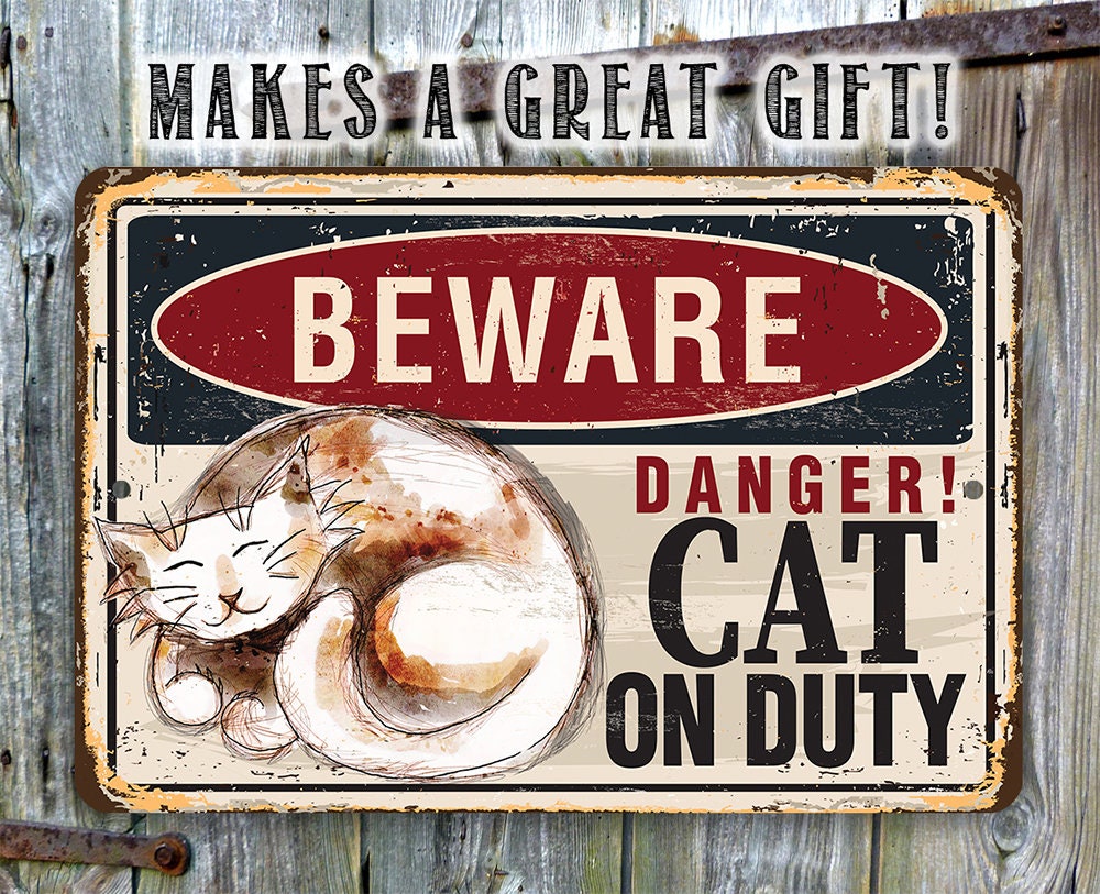 Beware, Danger! Cat on Duty - Metal Sign