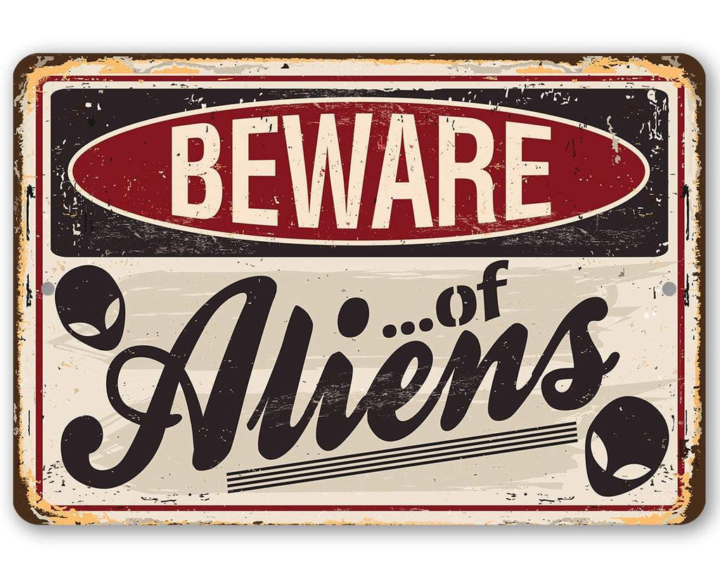 Beware of Aliens - Metal Sign