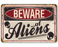 Beware of Aliens - Metal Sign