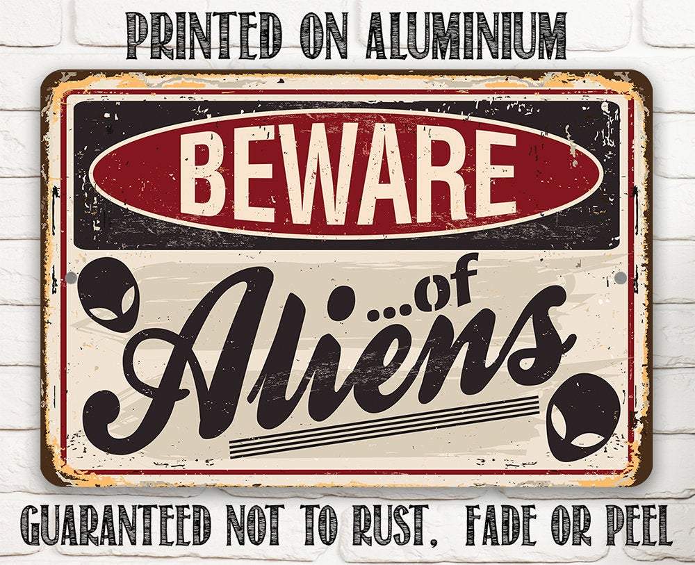 Beware of Aliens - Metal Sign