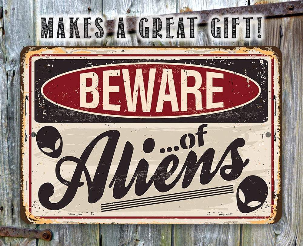 Beware of Aliens - Metal Sign