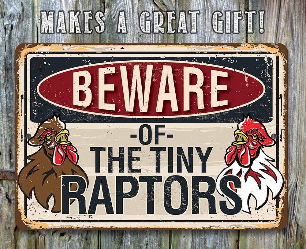 Beware Tiny Raptors -Metal Sign