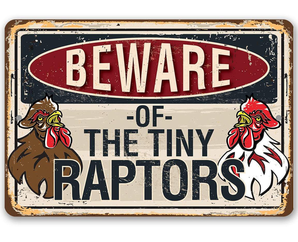 Beware Tiny Raptors -Metal Sign