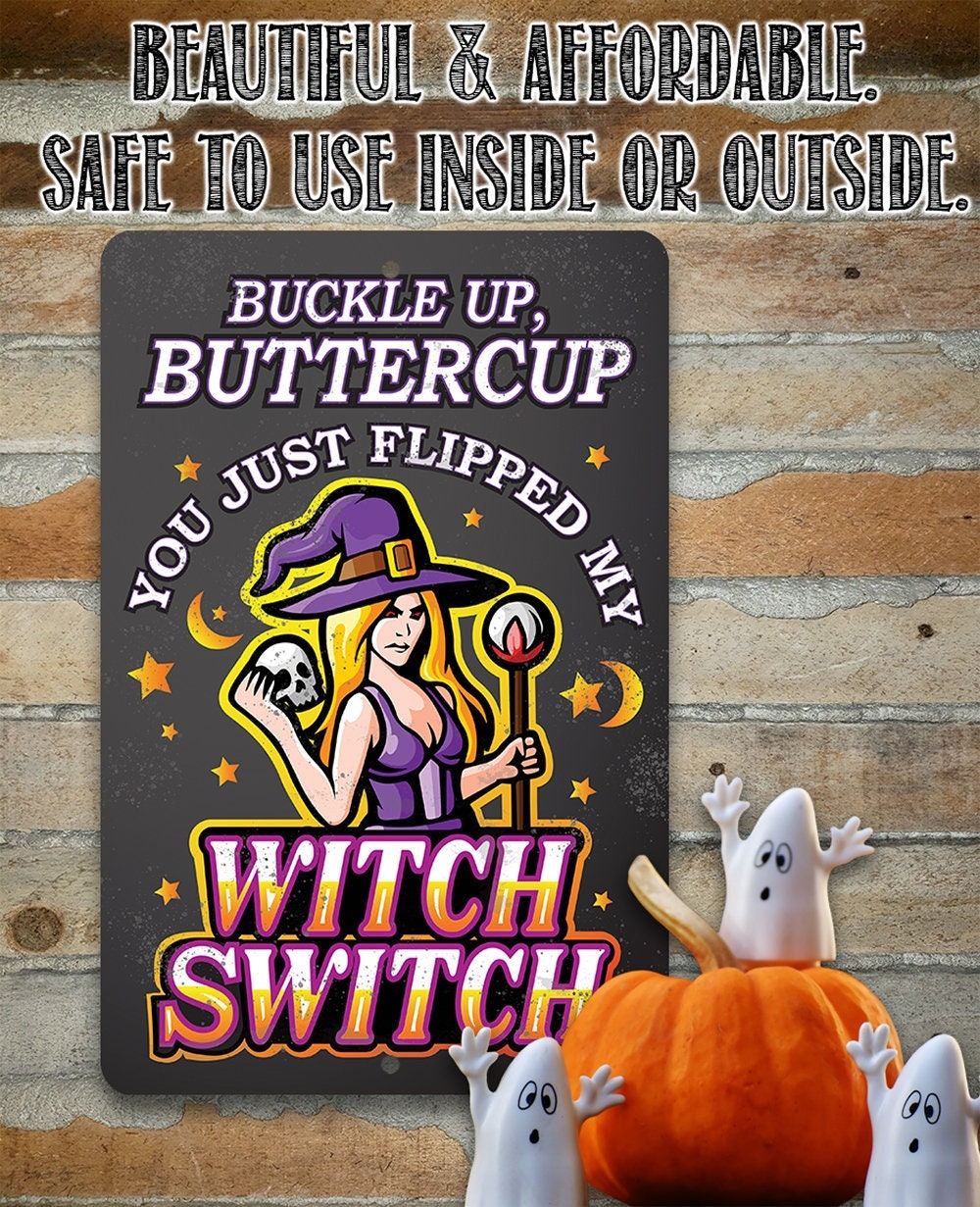 Buckle Up, Buttercup Witch Switch - Metal Sign