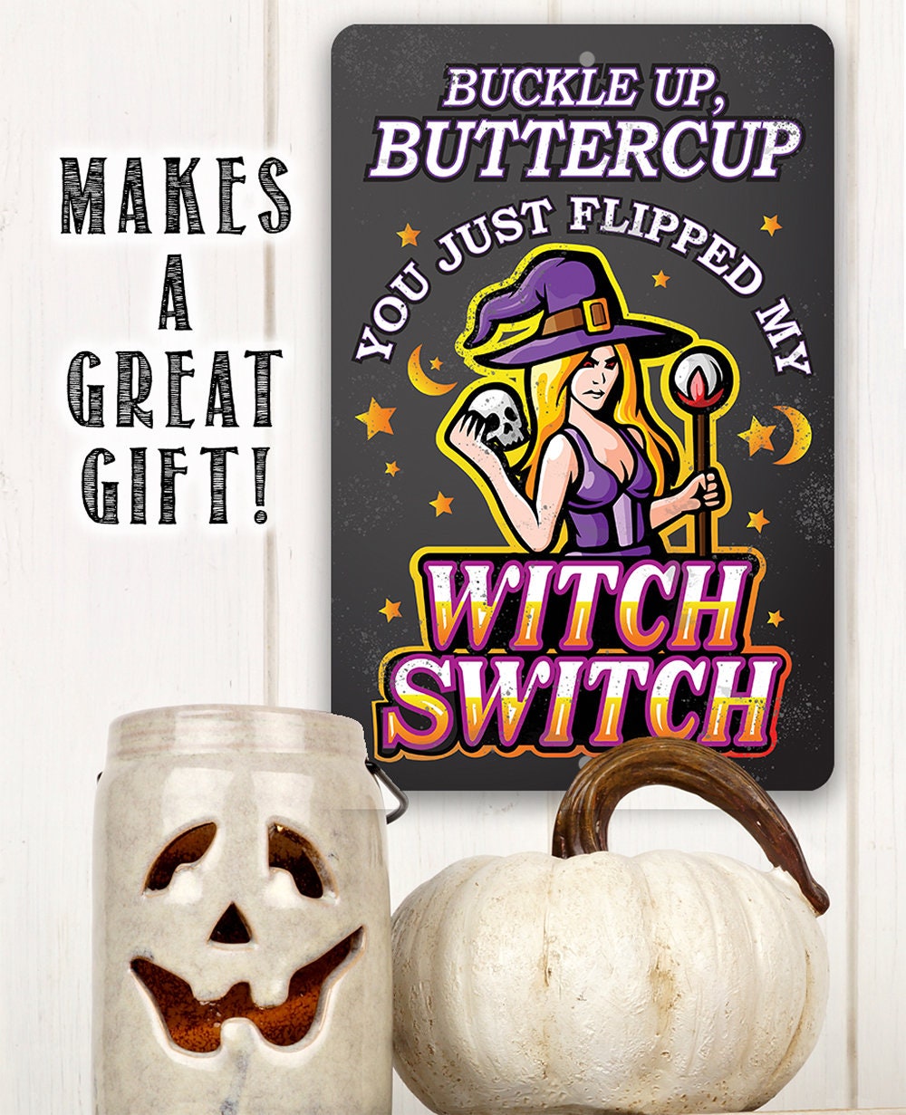 Buckle Up, Buttercup Witch Switch - Metal Sign