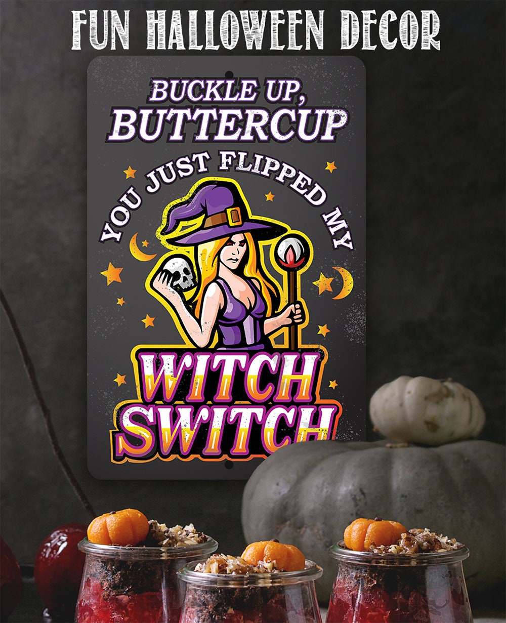 Buckle Up, Buttercup Witch Switch - Metal Sign
