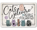 Cats Welcome People Tolerated - Metal Sign